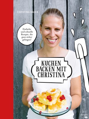 cover image of Kuchen backen mit Christina
